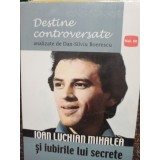 Dan Silviu Boerescu - Ioan Luchian Mihalea si iubirile lui secrete (Editia: 2017)