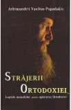 Strajerii Ortodoxiei - Arhimandrit Vasilios Papadakis