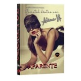 Cumpara ieftin Secretul dintre noi. Aparente. Cartea 3/Alina N.