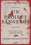 Cumpara ieftin Un proiect s&acirc;ngeros - Graeme Macrae Burnet