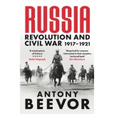 Russia Revolution and Civil War 1917-1921 - Antony Beevor