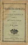 1735SPN Gramatica rom&acirc;nă pentru șc&oacute;lele poporale, partea I, Etimologia lucrată de P M Liuba, &icirc;nvețător, Brașov, 1892