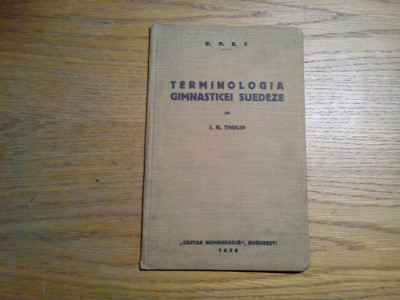 TERMINOLOGIA GIMNASTICEI SUEDEZE - J. G. Thulin - Cartea Romaneasca, 1929, 47 p. foto