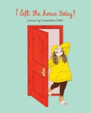 I Left The House Today! | Cassandra Calin, Andrews Mcmeel Publishing