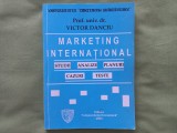 VICTOR DANCIU - MARKETING INTERNAȚIONAL. STUDII, ANALIZE, PLANURI, CAZURI, TESTE