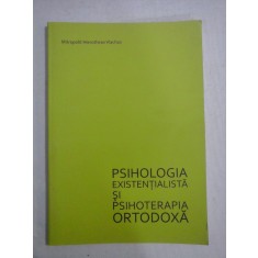 PSIHOLOGIA EXISTENTIALISTA SI PSIHOTERAPIA ORTODOXA - mitropolit Hierotheos VLACHOS