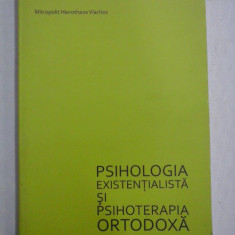 PSIHOLOGIA EXISTENTIALISTA SI PSIHOTERAPIA ORTODOXA - mitropolit Hierotheos VLACHOS