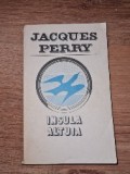 Jacques Perry - Insula altuia