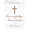 J&eacute;zus meghallgat - J&eacute;zus v&aacute;laszol - A b&eacute;kess&eacute;g, &ouml;r&ouml;m &eacute;s rem&eacute;nys&eacute;g im&aacute;i a naponk&eacute;nti elcsendesed&eacute;shez - Sarah Young