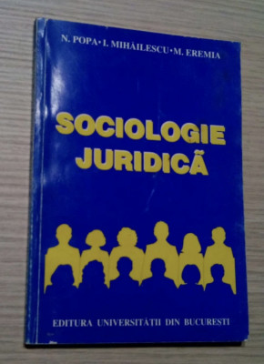 Sociologie juridica I. Mihailescu, N. Popa, M. Eremia foto