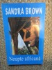 Sandra Brown - Noapte africana