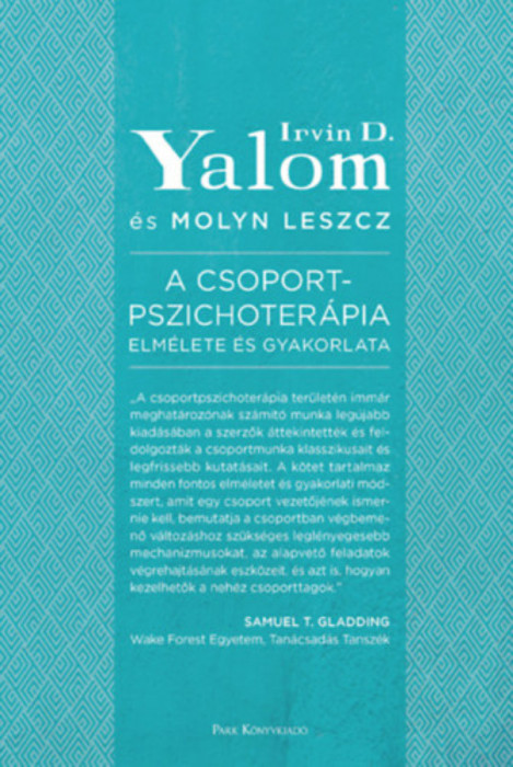 A csoportpszichoter&aacute;pia elm&eacute;lete &eacute;s gyakorlata - Irvin D. Yalom