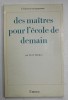 DES MAITRES POUR L &#039;ECOLE DE DEMAIN par JEAN THOMAS , 1968