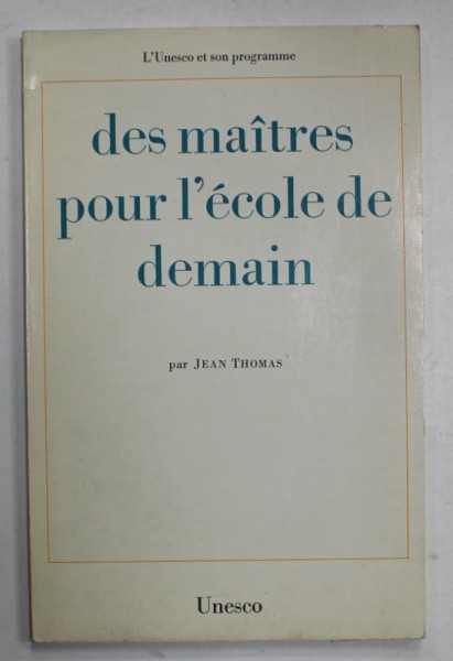 DES MAITRES POUR L &#039;ECOLE DE DEMAIN par JEAN THOMAS , 1968