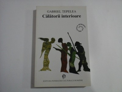 Calatorii interioare - Gabriel TEPELEA foto