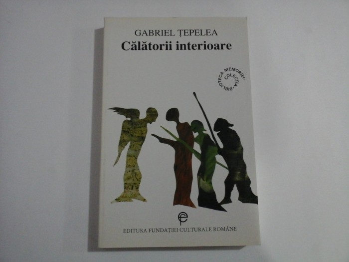 Calatorii interioare - Gabriel TEPELEA