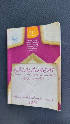 Limba si literatura romana - Bacalaureat Real + Uman PROBA SCRISA PROBA ORALA foto