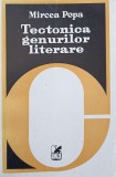 Tectonica Genurilor Literare - Mircea Popa, Cartea Romaneasca, 1980, Beletristica, Biografii, Carte Paperback