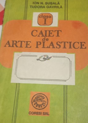 CAIET DE ARTE PLASTICE CLASA I ION N. SUSALA,TUDOR GAVRILA foto