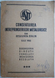 Consfatuirea intreprinderilor metalurgice din regiunea Stalin Iulie 1955 Deschiderea Discutii Concluzii Inchiderea Rezolutia volumul III