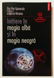 Initiere in magia/magie alba si in magia/magie neagra, Eric Pier Sperandio, Abraxas, 2006, Ceremonii, Ritualuri magice, vrajitorie, farmece,paranormal, Polirom
