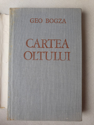 Cartea Oltului - Geo Bogza, Ed Minerva, 1985, 284 pag, cartonata, Stare f buna foto