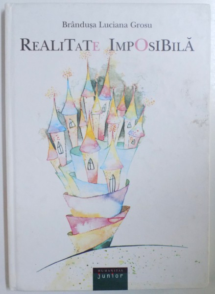 REALITATE IMPOSIBILA de BRANDUSA LUCIANA GROSU 2004