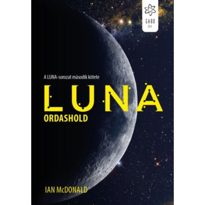 Luna - Ordashold - A Luna-sorozat m&amp;aacute;sodik k&amp;ouml;tete - Ian Mcdonald foto