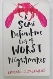 A SEMI DEFINITIVE LIST OF WORST NIGHTMARES by KRISTAL SUTHERLAND , 2017