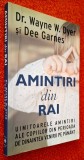 AMINTIRI DIN RAI. Uimitoarele amintiri ale copiilor din perioada de dinaintea venirii pe Pamant - Dr. Wayne W. Dyer, Garnes, RASFOIESTE! CITESTE!!!***