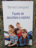 FAZELE DE DEZVOLTARE A COPILULUI de BERNARD LIEVEGOED , 2011