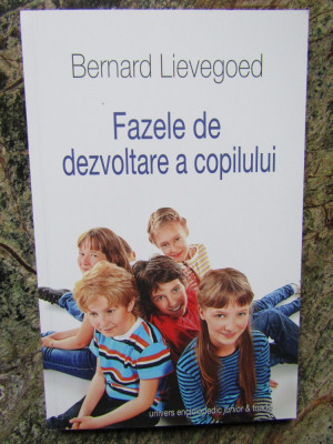 FAZELE DE DEZVOLTARE A COPILULUI de BERNARD LIEVEGOED , 2011 foto