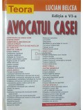 Lucian Belcea - Avocatul casei, ed. VI (Editia: 2003)