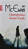 Operatiunea Sweet Tooth (Top 10+) - 2017 - Ian Mcewan (C81), Polirom