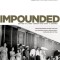 Impounded: Dorothea Lange and the Censored Images of Japanese American Internment