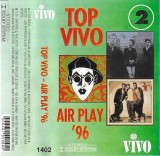 Various - Top Vivo Air Play '96 2, Caseta audio