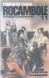 Carte Ponson du Terrail - Rocambole Vol. 11: Intrigile lui Rocambole, Editura Logos, 1992, Brosata, 173 pagini