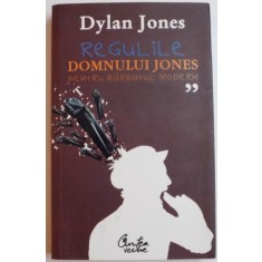 REGULILE DOMNULUI JONES PENTRU BARBATUL MODERN de DYLAN JONES , 2007