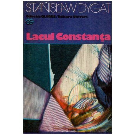 Stanislaw Dygat - Lacul Constanta - 112528