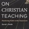 On Christian Teaching: Practicing Faith in the Classroom