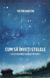 Cum sa inveti stelele | Victor Anestin, Astromix