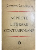 Serban Cioculescu - Aspecte literare contemporane (Editia: 1972)