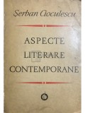 Șerban Cioculescu - Aspecte literare contemporane (editia 1972)