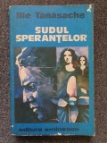 SUDUL SPERANTELOR - Ilie Tanasache