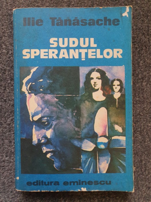 SUDUL SPERANTELOR - Ilie Tanasache