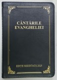 CANTARILE EVANGHELIEI , EDITIE REEDITATA , 2025