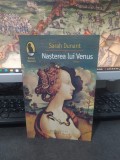 Sarah Dunant, Nașterea lui Venus, editura Humanitas, Raftul Denisei, București 2007, 193