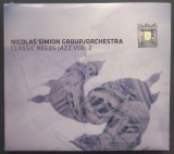 Cumpara ieftin CD DIGIPACK SIGILAT JAZZ: NICOLAS SIMION GROUP / ORCHESTRA - CLASSIC NEEDS JAZZ VOL. 2 (2013) [recorded 1999 &amp; 2007]