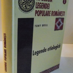 TIPOLOGIA LEGENDEI POPULARE ROMANESTI, VOL. I LEGENDA ETIOLOGICA, 2005