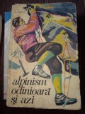 Alpinism, odinioara si astazi- Coman